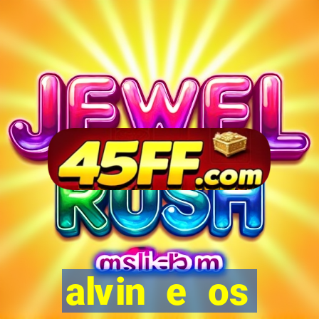 alvin e os esquilos 3 filme completo dublado